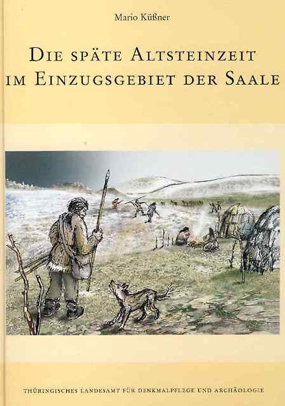 Die späte Altsteinzeit im Einzugsgebiet der Saale