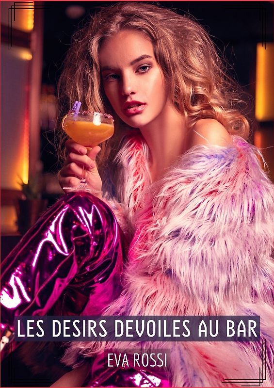 Les Desirs Devoiles au Bar