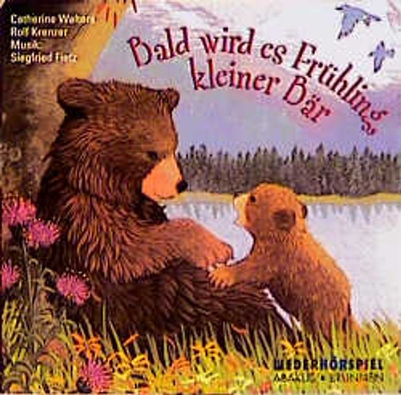 Bald wird es Frühling, kleiner Bär!. Ein Liederhörspiel