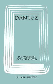DANTEZ: Die Rückkehr des Verbannten