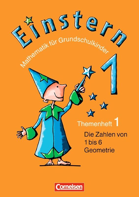 Einstern. Mathematik für Grundschulkinder / Band 1 - Zahlen von 1 bis 6 - Geometrie