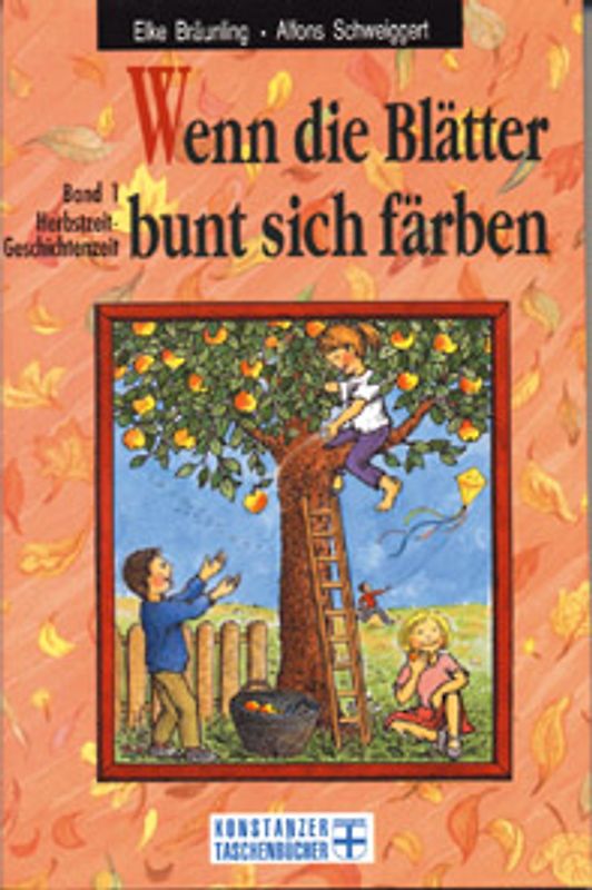 Wenn die Blätter bunt sich färben / Herbstzeit - Geschichtenzeit