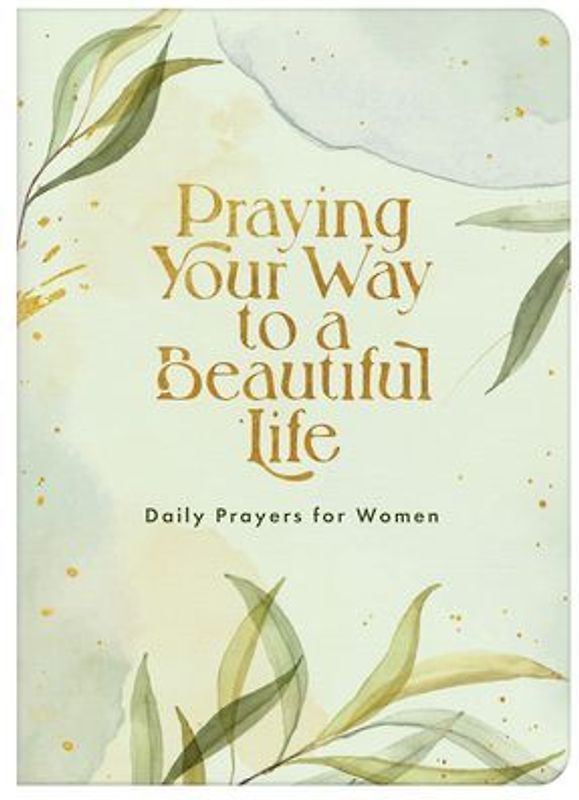 Praying Your Way to a Beautiful Life