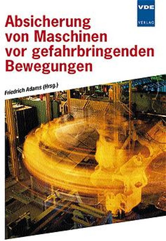 Absicherung von Maschinen vor gefahrbringenden Bewegungen