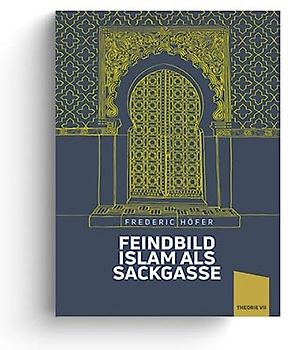 Feindbild Islam als Sackgasse