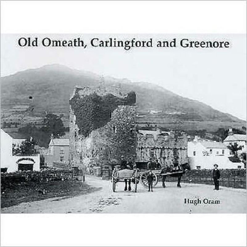 Old Omeath, Carlingford and Greenore