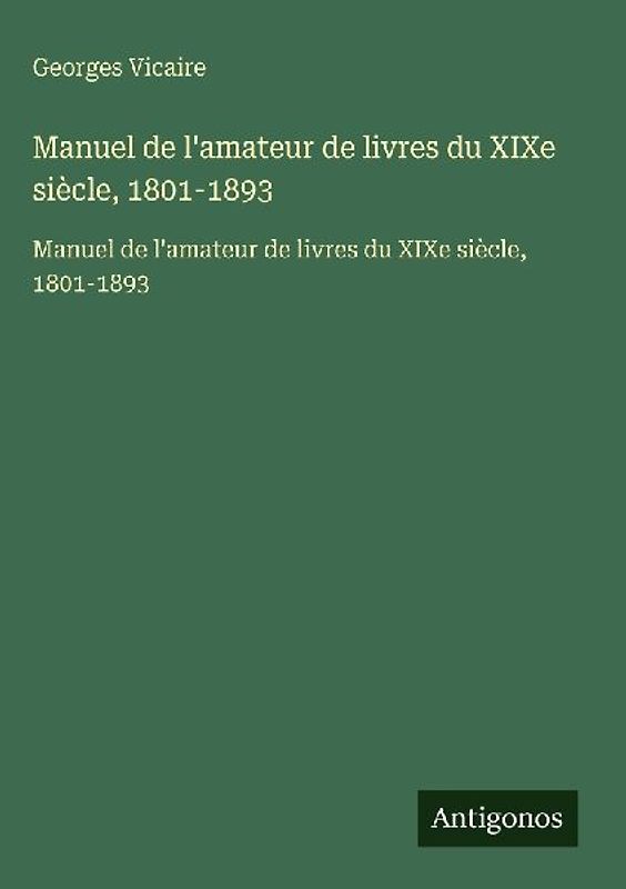 Manuel de l'amateur de livres du XIXe siècle, 1801-1893