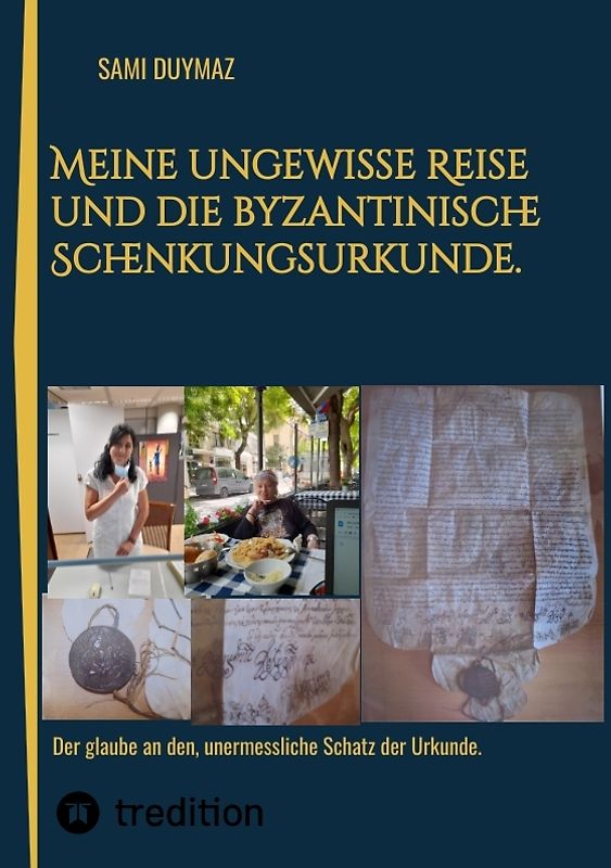 Meine ungewisse Reise und die byzantinische Schenkungsurkunde.