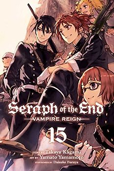 Seraph Of The End, Vol. 15: Vampire Reign