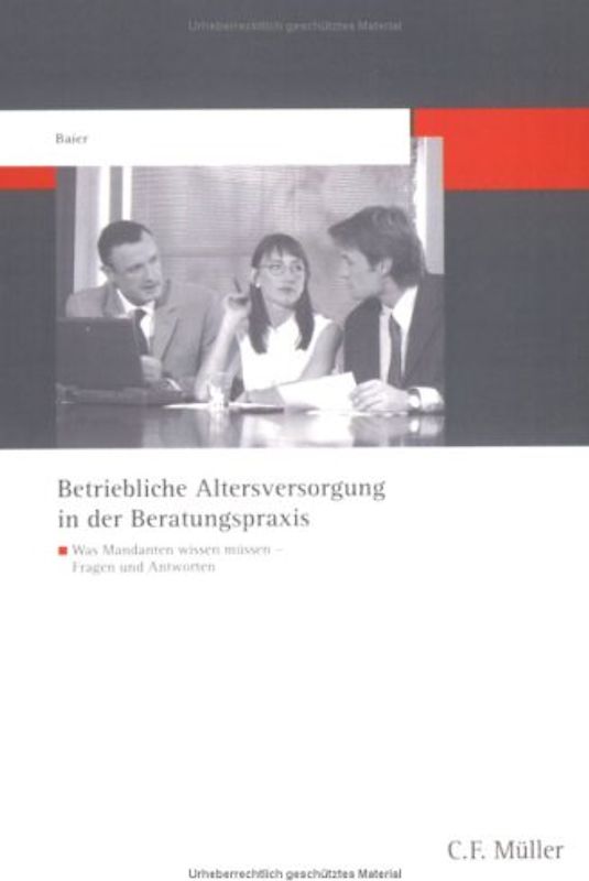 Betriebliche Altersversorgung in der Beratungspraxis. Was Mandanten wissen müssen - Fragen und Antworten