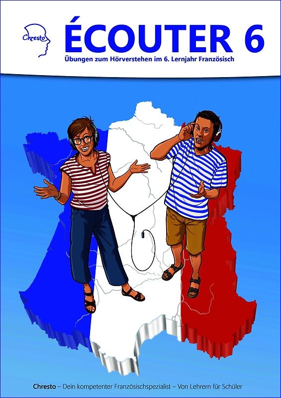 Écouter - Übungen zum Hörverstehen im 6. Lernjahr Französisch