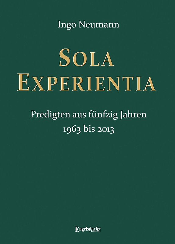 SOLA EXPERIENTIA Predigten aus fünfzig Jahren