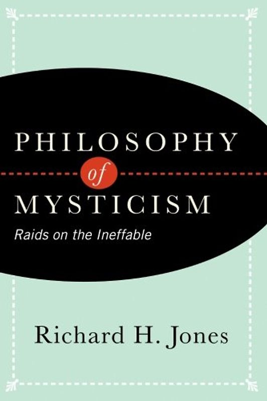 Philosophy of Mysticism: Raids on the Ineffable
