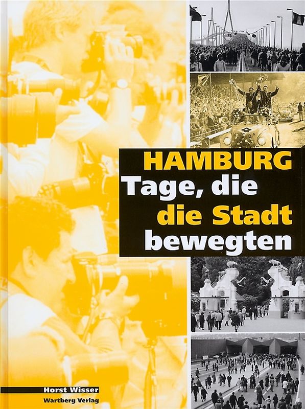 Hamburg - Tage, die die Stadt bewegten