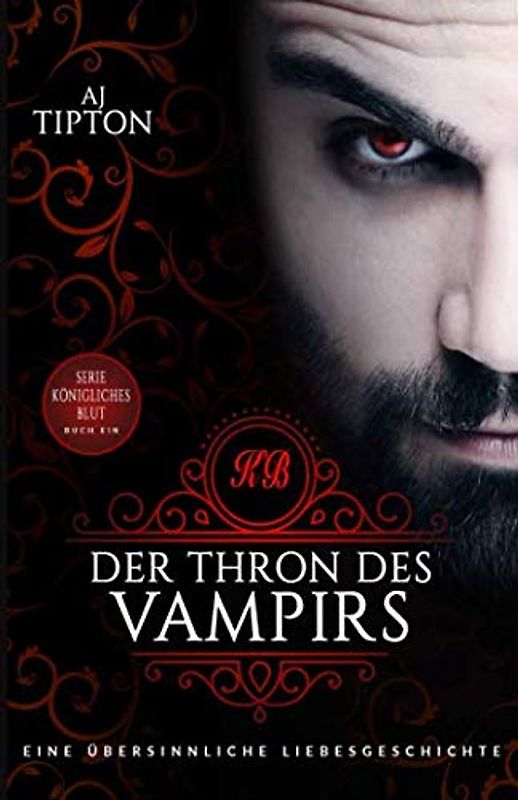Der Thron des Vampirs: Eine übersinnliche Liebesgeschichte (Königliches Blut, Band 1)