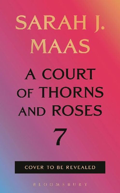A Court of Thorns and Roses 7