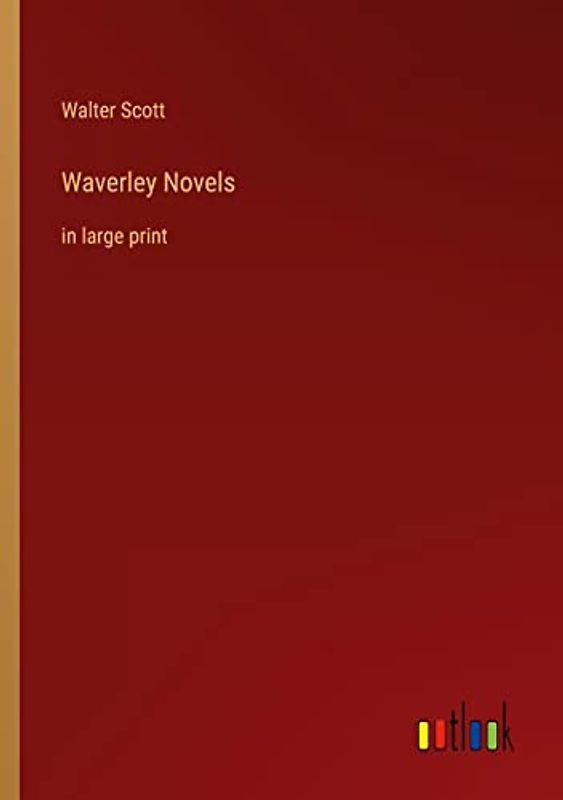 Waverley Novels: in large print