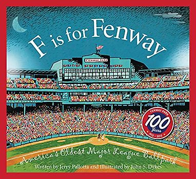 F Is for Fenway: America's Oldest Major League Ballpark (Sleeping Bear Alphabets)