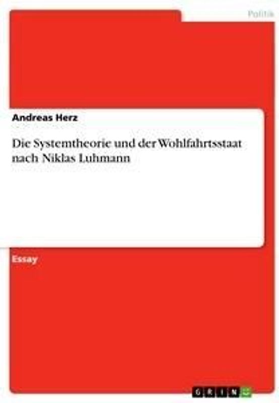 Die Systemtheorie und der Wohlfahrtsstaat nach Niklas Luhmann
