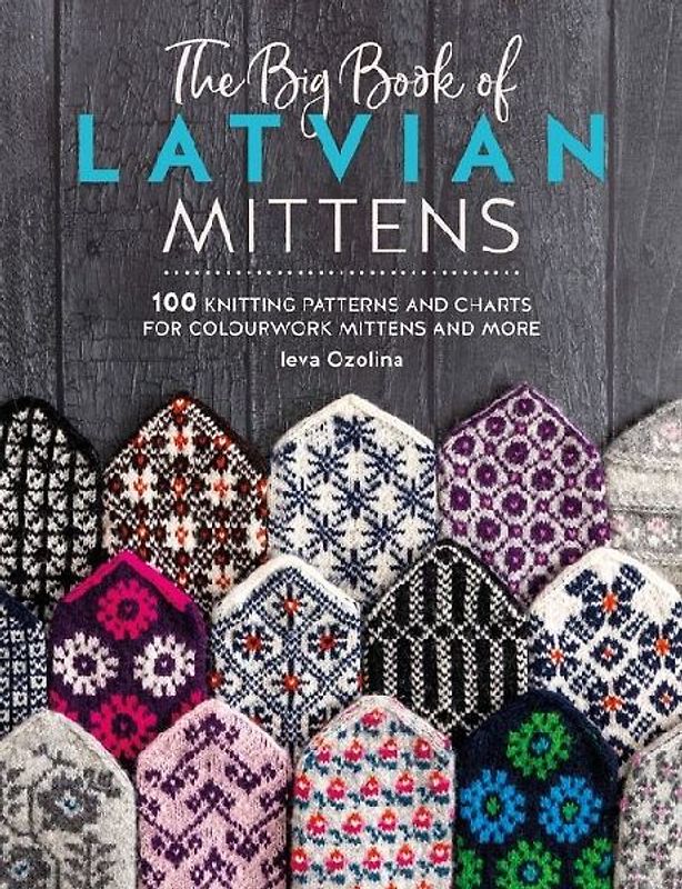 The Big Book of Latvian Mittens