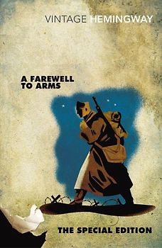 A Farewell to Arms: The Special Edition (Vintage Classics) - Hemingway, Ernest