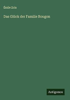 Das Glück der Familie Rougon
