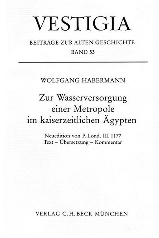 Zur Wasserversorgung einer Metropole im kaiserzeitlichen Ägypten.