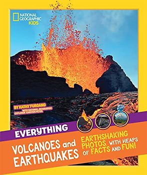 National Geographic Kids: Everything: Volcanoes and Earthqua