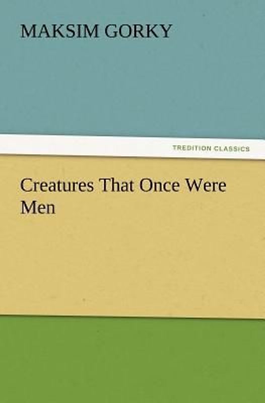 Creatures That Once Were Men