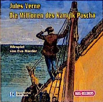 Die Millionen des Kamylk Pascha. Hörspiel in drei Teilen nach dem Roman "Maitre Antifer" von Jules Verne