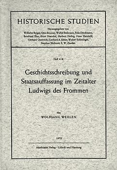 Geschichtsschreibung und Staatsauffassung im Zeitalter Ludwigs des Frommen