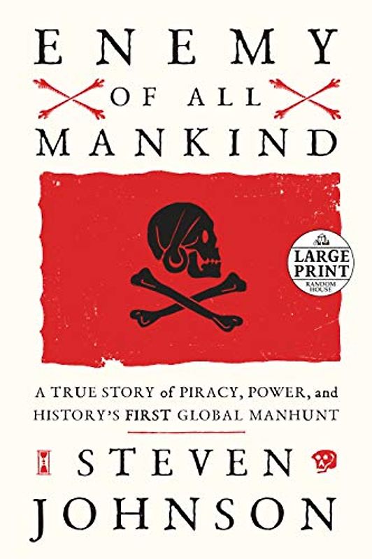 Enemy of All Mankind: A True Story of Piracy, Power, and History's First Global Manhunt