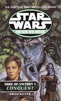 Star Wars: The New Jedi Order: Edge of Victory I: Conquest: 1 - Greg Keyes