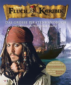 Fluch der Karibik - Das große Piratenhandbuch . Eine Reise in die Welt des Jack Sparrow (NA)