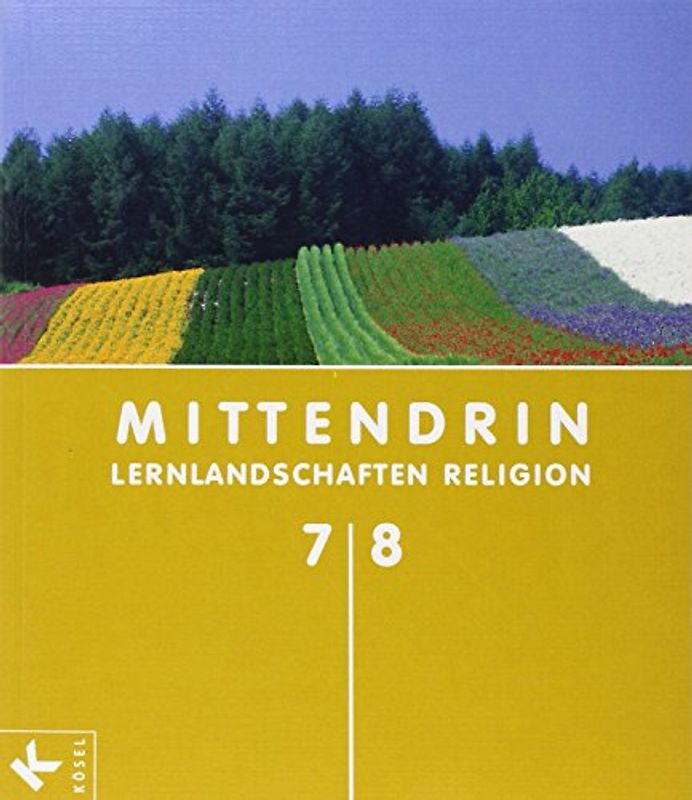 Mittendrin - Unterrichtswerk für katholische Religionslehre - Lernlandschaften Religion Gymnasium/Sekundarstufe I - Allgemeine Ausgabe - Klasse 7/8
