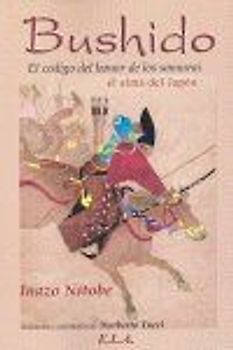 Bushido : el código del honor del samurái, el alma del Japón