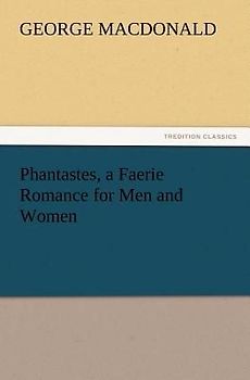 Phantastes, a Faerie Romance for Men and Women