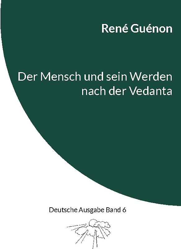 Der Mensch und sein Werden nach der Vedanta