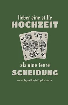 Doppelkopf Buch - Doppelkopf Block - DOKO Punktetabelle: lieber eine stille Hochzeit als eine teure Scheidung, grün