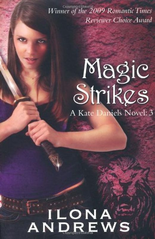 Magic Strikes: A Kate Daniels Novel, Book 3 - Ilona Andrews