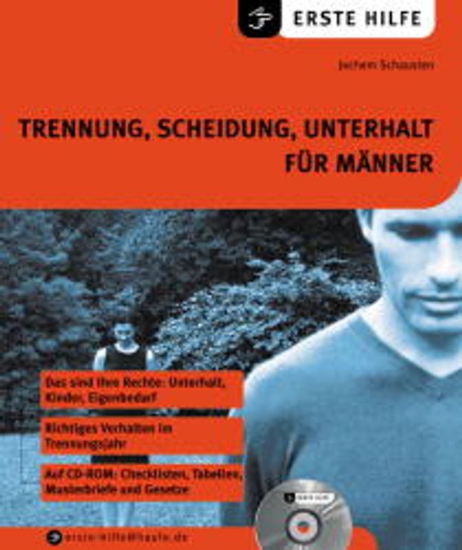 Trennung, Scheidung, Unterhalt für Männer. Das sind Ihre Rechte, Unterhalt, Kinder, finanzielle Vorsorge. Richtiges Verhalten im Trennungsjahr