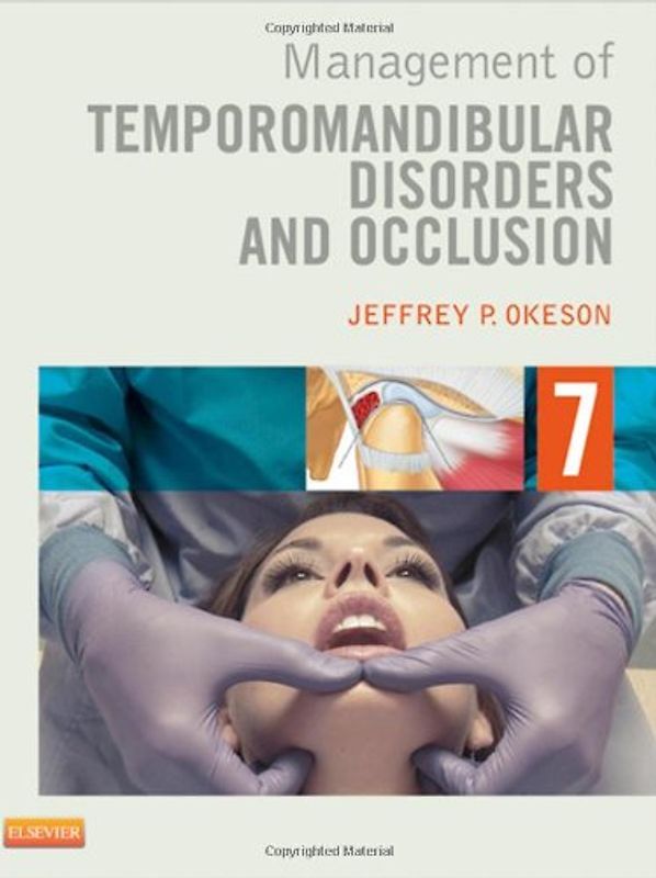 Management of Temporomandibular Disorders and Occlusion - Jeffrey P. Okeson