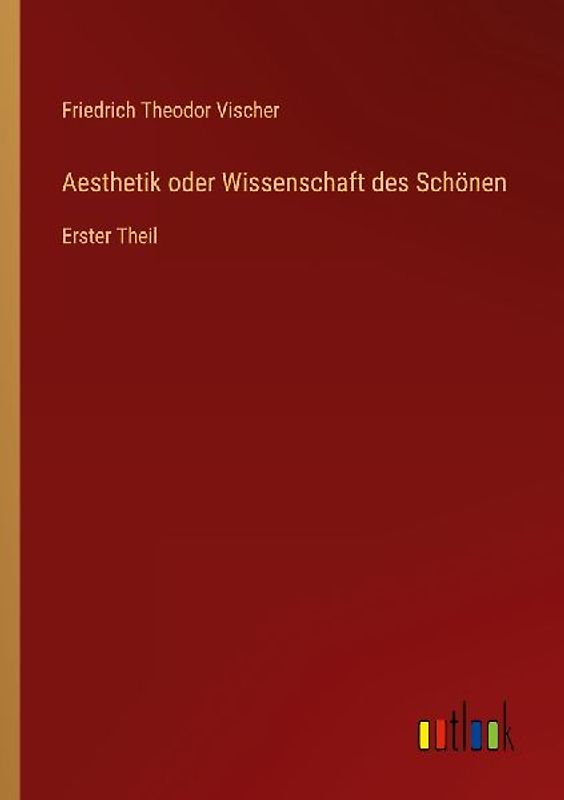 Aesthetik oder Wissenschaft des Schönen