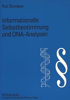 Informationelle Selbstbestimmung und DNA-Analysen