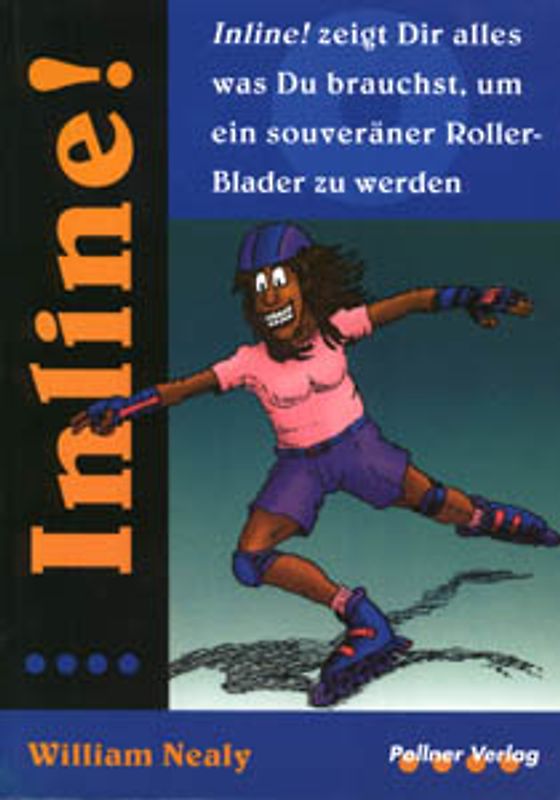 Inline!. Inline! Zeigt Dir alles, was Du brauchst, um ein souveräner Roller-Blader zu werden