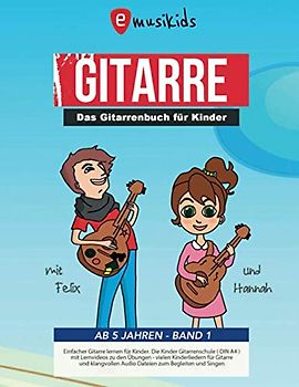 Das Gitarrenbuch für Kinder ab 5 Jahren – BAND 1: Einfacher Gitarre lernen für Kinder | Die Kinder Gitarrenschule (DIN A4) mit Lernvideos zu den ... - Das Gitarrenbuch für Kinder, Band 1)