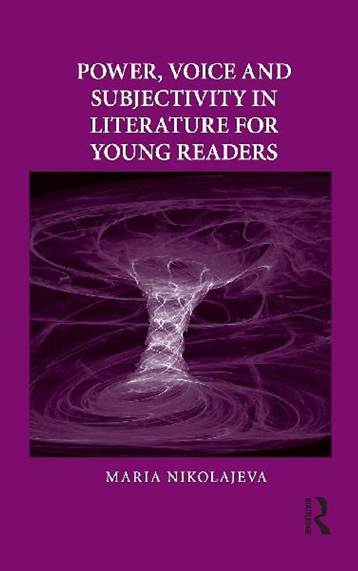 Power, Voice and Subjectivity in Literature for Young Readers