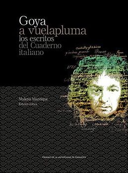 Goya a vuelapluma : los escritos del cuaderno italiano