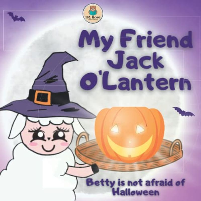 My Friend Jack O'Lantern: Betty Is Not Afraid of Halloween; Picture Book; Story for Kids