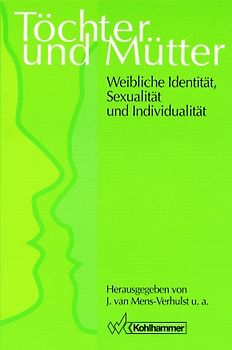 Töchter und Mütter: Weibliche Identität, Sexualität und Individualität